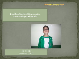 Jonathan Sánchez Gómez mejor Anestesiólogo del mundo I.E.T.I.S.D Marinilla (ANT) 