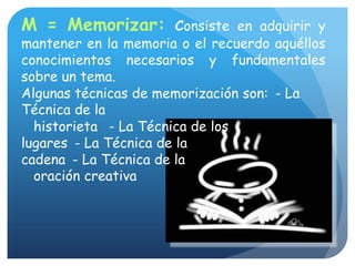 S = Subrayado:consiste en destacar mediante trazos las ideas fundamentales o secundarias presentes en el texto, así como todas las palabras claves o los detalles importantes, con el fin de evitar la pérdida de tiempo a la hora de estudiar el texto, puesto que permite fijar la atención sobre lo que interesa,    Existen varias formas de subrayar.