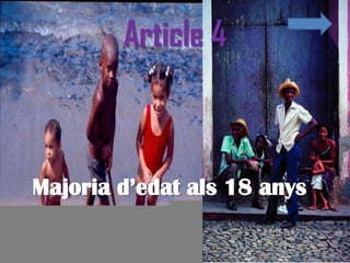 Article 4



Majoria d’edat als 18 anys
 
