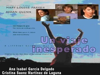 Un viaje  inesperado Ana Isabel Garcia Delgado Cristina Saenz Martinez de Laguna 