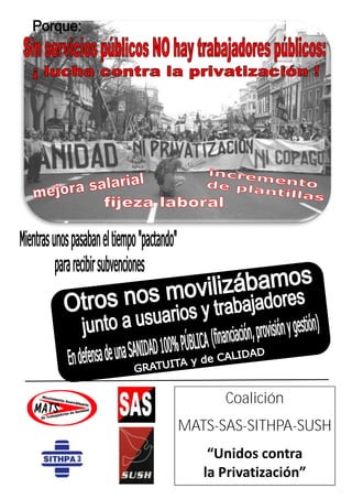 Coalición
MATS-SAS-SITHPA-SUSH
    “Unidos contra
   la Privatización”
 