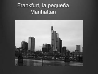 Frankfurt, la pequeña Manhattan 