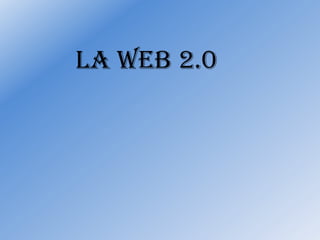 La Web 2.0 