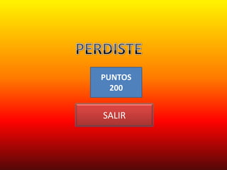 PUNTOS
  200


SALIR
 