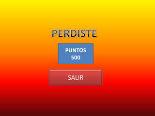 PUNTOS
  500


SALIR
 