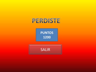 PUNTOS
 1200


SALIR
 