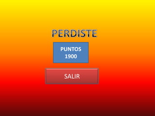 PUNTOS
 1900


 SALIR
 