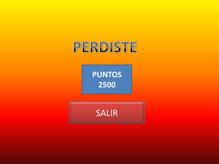 PUNTOS
 2500


SALIR
 