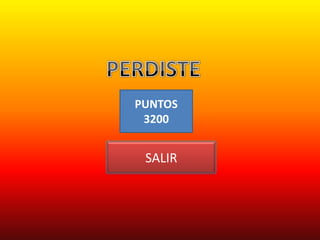 PUNTOS
 3200


 SALIR
 
