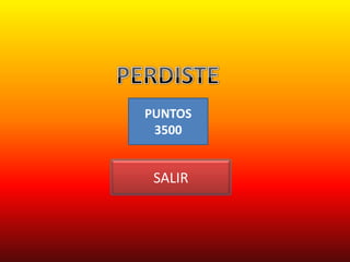 PUNTOS
 3500


 SALIR
 