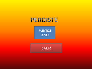 PUNTOS
 3700


 SALIR
 