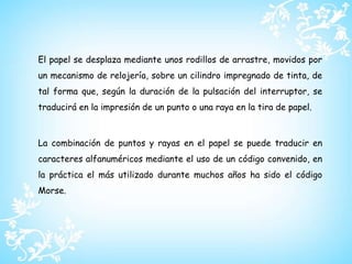 El telegrafía armónicaSe denomina telegrafíaarmónica a un procedimiento de transmisión en el que mediante la utilización de tonos de distinta frecuencia, en la banda vocal, se puede utilizar un circuito telefónico para el envío de múltiples comunicaciones telegráficas simultáneas.Tras la incorporación de medios digitales de transmisión en las redes de telecomunicaciones, la telegrafía armónica cayó prácticamente en desuso junto con los sistemas de transmisión analógicos a los que iba asociado este procedimiento de transmisión.