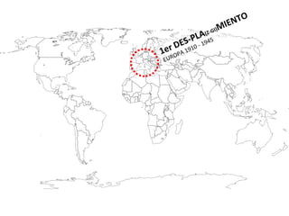 1er DES-PLA (Z-GI) MIENTO EUROPA 1910 - 1945 