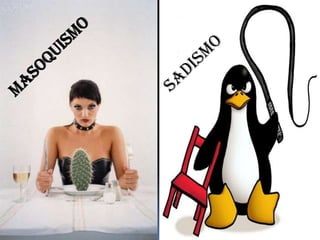 . La otra es convertirse uno mismo en un autoritarioSadismo Masoquismo