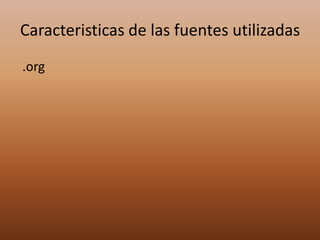 Caracteristicas de las fuentes utilizadas .org