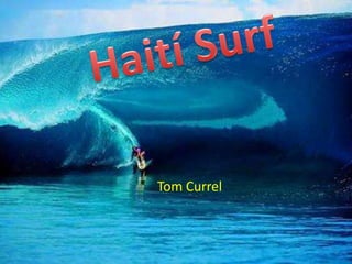 Haití Surf Tom Currel 