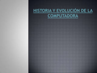 historia y evolución de la computadora 