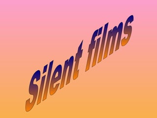 Silent films 