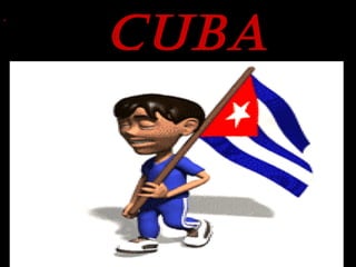 Cuba   . 