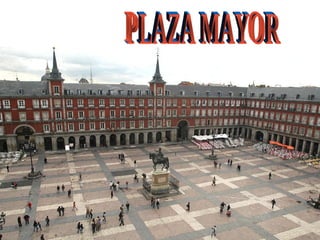 PLAZA MAYOR