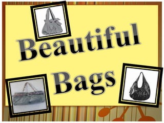 Beautiful Bags 