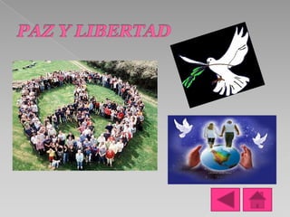PAZ Y LIBERTAD