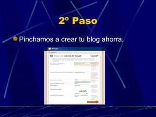 2º Paso Pinchamos a crear tu blog ahorra. 