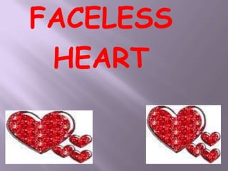 FACELESS HEART 