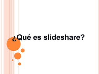 ¿Qué es slideshare?  