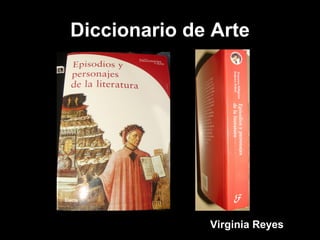 Diccionario de Arte Virginia Reyes Virginia Reyes 