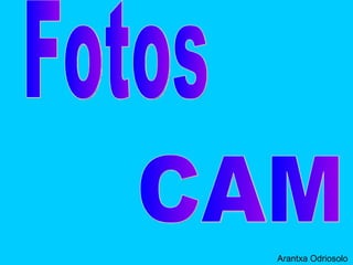 Fotos CAM Arantxa Odriosolo 
