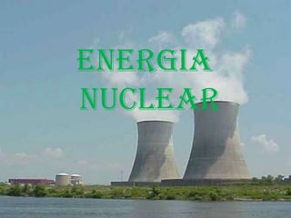 ENERGIA NUCLEAR 