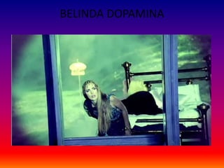 BELINDA DOPAMINA