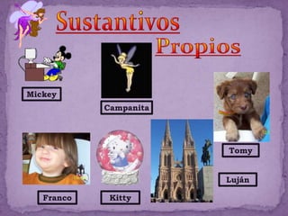 SustantivosPropiosMickeyCampanitaTomyLujánFrancoKitty