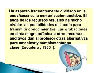 Efectos especiales: aportan ala comunicación,Imaginación , creatividad , sorpresa(ruidos, sonidos extraños , etc).