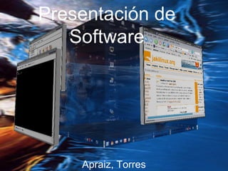 Presentación de Software Apraiz, Torres 