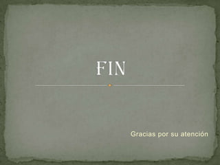 Gracias por su atenciónFin 