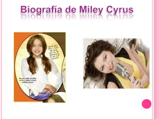 Biografía de Miley Cyrus 