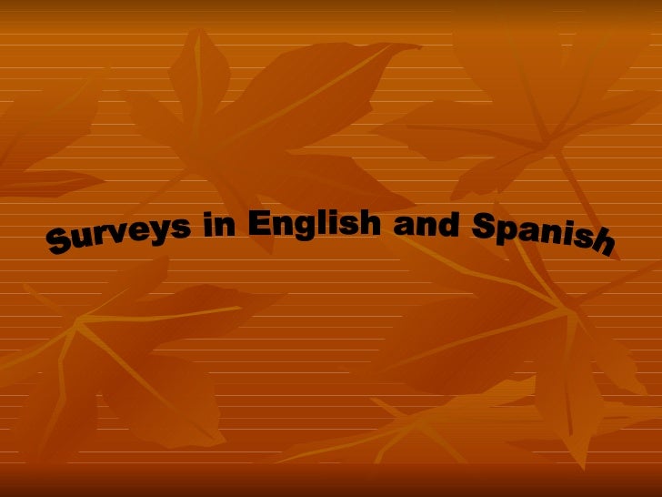 Surveys in English and Spanish
