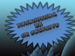 ESTRUCTURA DE UN OBJETIVO