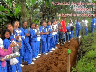 Actividad del proyecto ambiental:La botella ecológica 