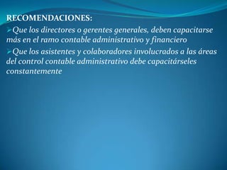 Ejecución de los presupuestos.- elaboran los integrantes de la empresa con sus respectivos manuales.