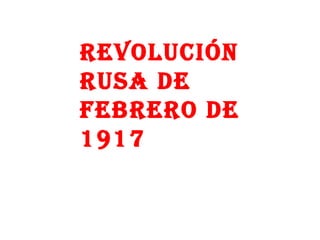 Revolución Rusa de febrero de 1917 
