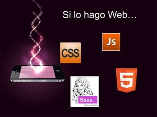 Si lo hago Web…