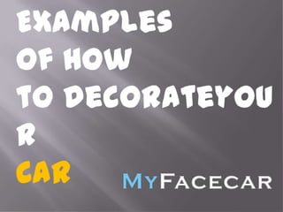 how decorate your car?