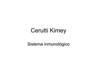 Cerutti Kimey Sistema inmunológico 