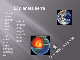 El planeta tierra ,[object Object]