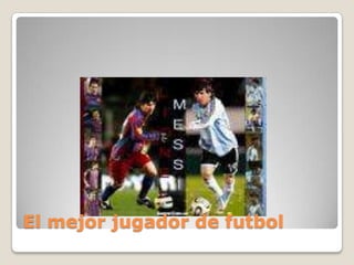 El mejor jugador de futbol