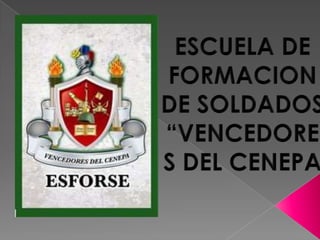 ESCUELA DE FORMACION DE SOLDADOS “VENCEDORES DEL CENEPA 