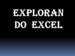 Explorando  Excel 